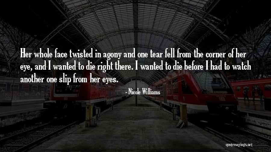 Right To Die Quotes By Nicole Williams Right To Die Quotes By Nicole Williams
