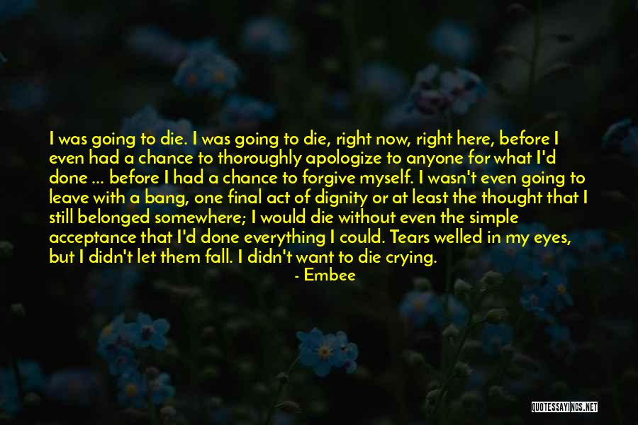 Right To Die With Dignity Quotes By Embee Right To Die With Dignity Quotes By Embee