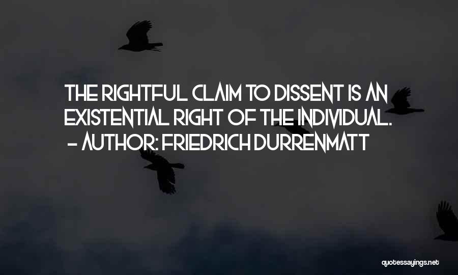 Right To Dissent Quotes By Friedrich Durrenmatt