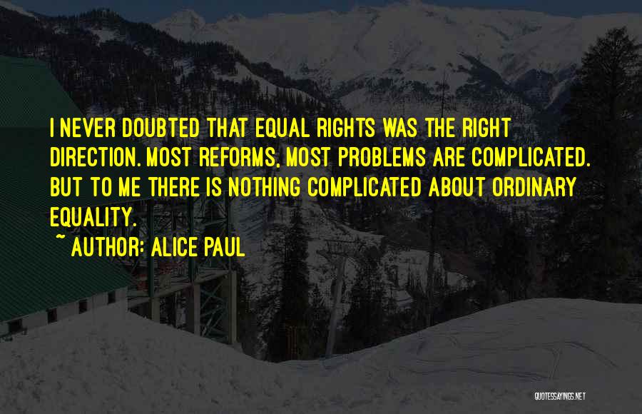 Right To Equality Quotes By Alice Paul