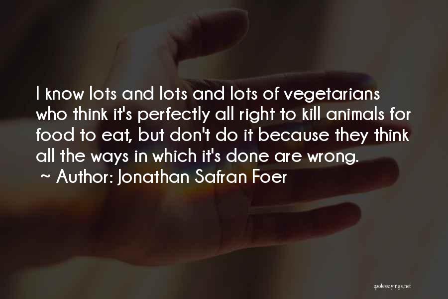 Right To Food Quotes By Jonathan Safran Foer