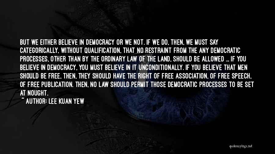 Right To Free Speech Quotes By Lee Kuan Yew