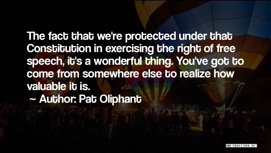 Right To Free Speech Quotes By Pat Oliphant