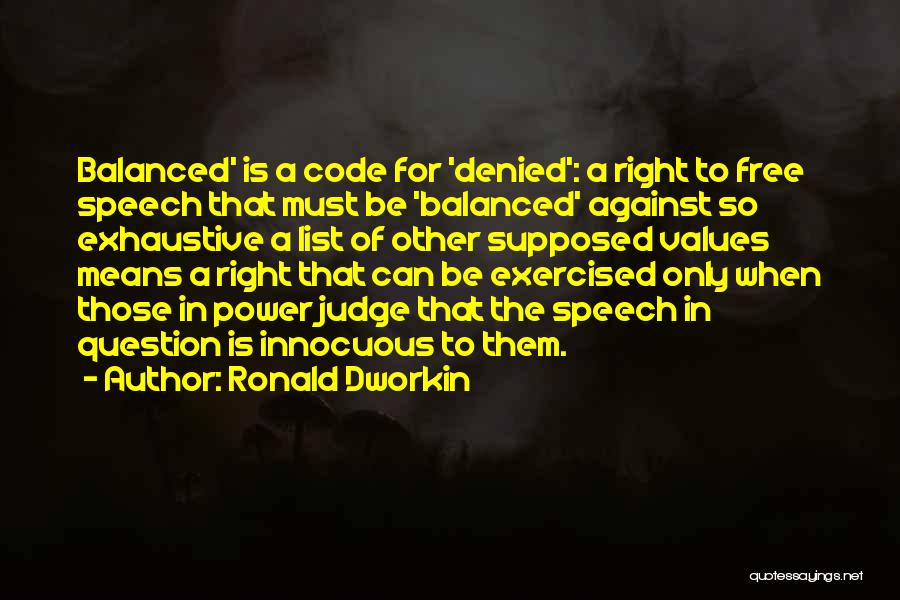 Right To Free Speech Quotes By Ronald Dworkin