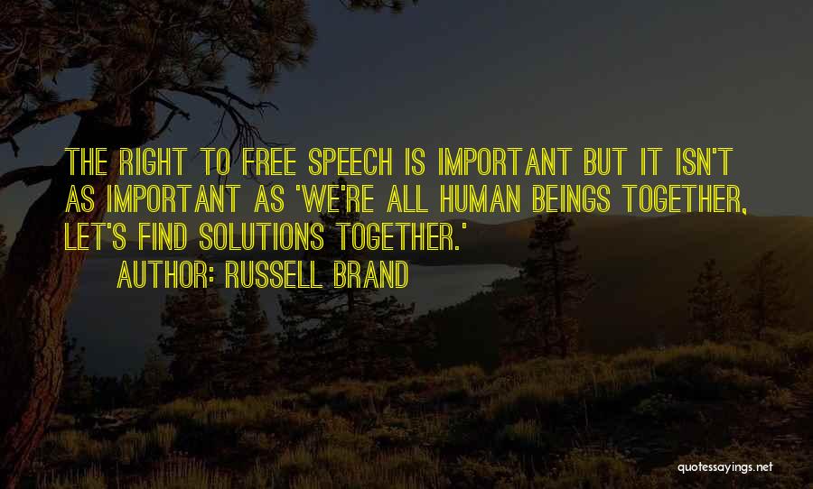 Right To Free Speech Quotes By Russell Brand