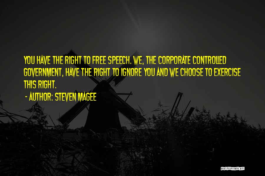 Right To Free Speech Quotes By Steven Magee