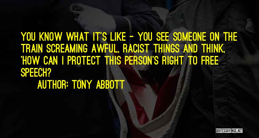 Right To Free Speech Quotes By Tony Abbott