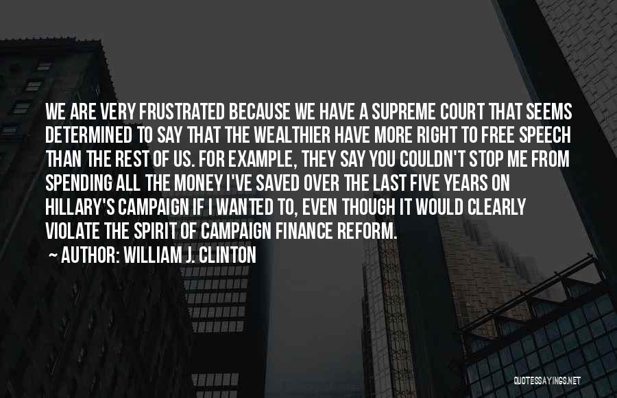 Right To Free Speech Quotes By William J. Clinton