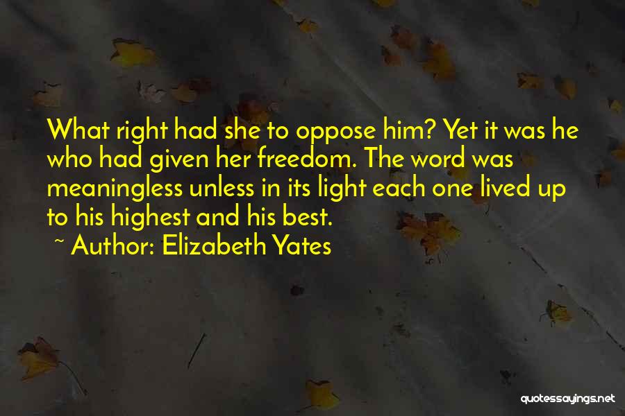 Right To Freedom Quotes By Elizabeth Yates