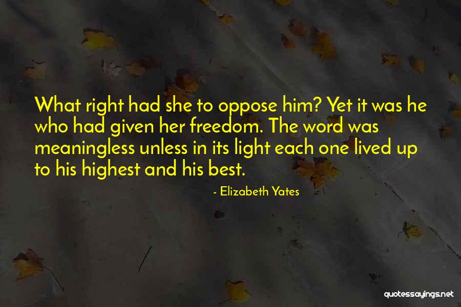 Right To Freedom Quotes By Elizabeth Yates