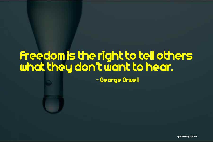 Right To Freedom Quotes By George Orwell Right To Freedom Quotes By George Orwell