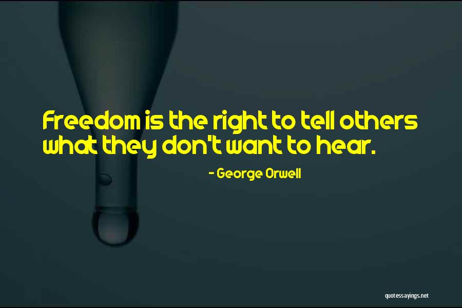 Right To Freedom Quotes By George Orwell