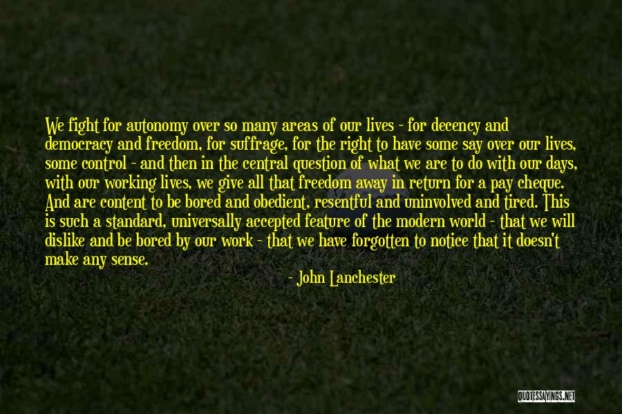 Right To Freedom Quotes By John Lanchester Right To Freedom Quotes By John Lanchester