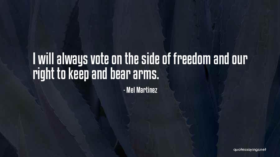 Right To Freedom Quotes By Mel Martinez Right To Freedom Quotes By Mel Martinez