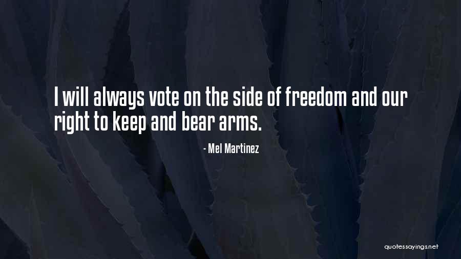 Right To Freedom Quotes By Mel Martinez