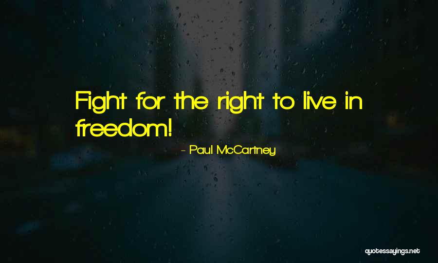 Right To Freedom Quotes By Paul McCartney