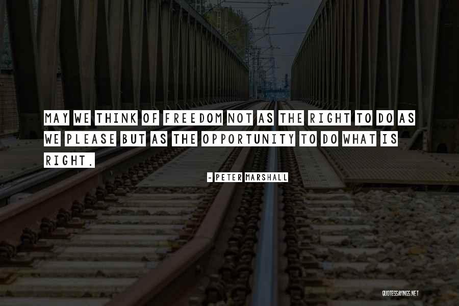 Right To Freedom Quotes By Peter Marshall Right To Freedom Quotes By Peter Marshall