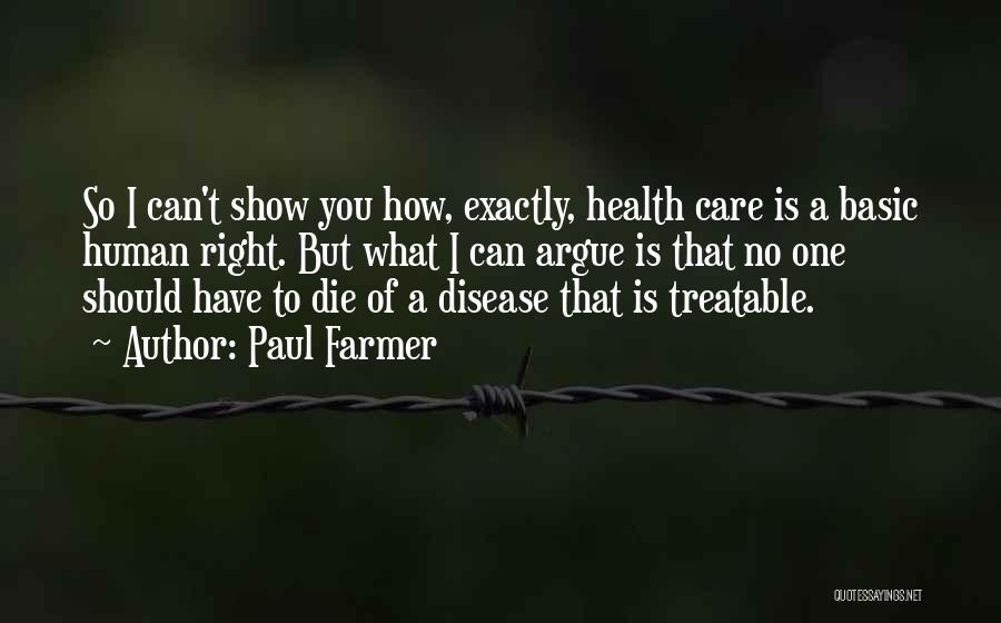 Right To Health Care Quotes By Paul Farmer