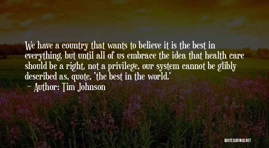 Right To Health Care Quotes By Tim Johnson