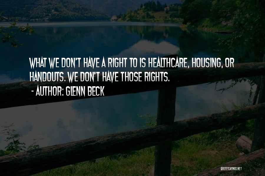 Right To Housing Quotes By Glenn Beck