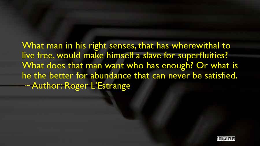 Right To Live Quotes By Roger L'Estrange