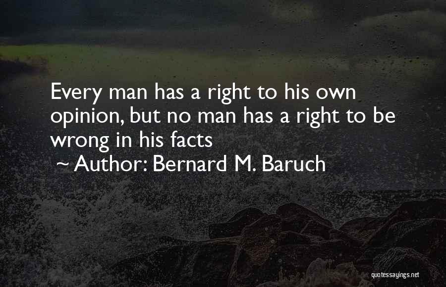 Right To Own Opinion Quotes By Bernard M. Baruch