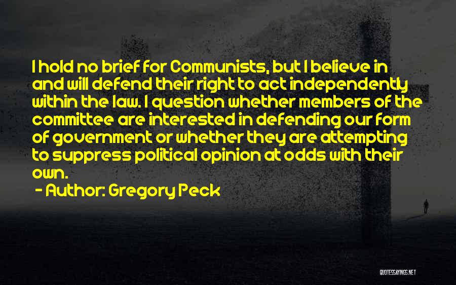 Right To Own Opinion Quotes By Gregory Peck