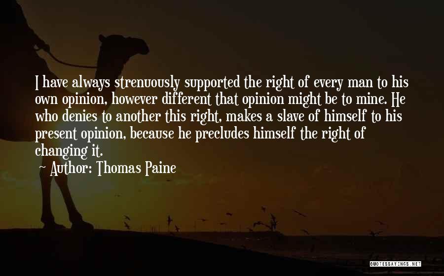 Right To Own Opinion Quotes By Thomas Paine