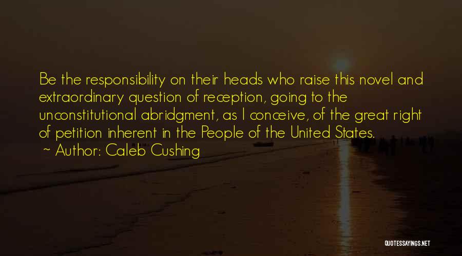 Right To Petition Quotes By Caleb Cushing