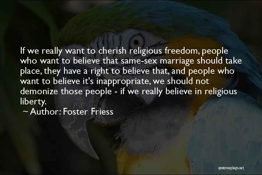 Right To Religious Freedom Quotes By Foster Friess
