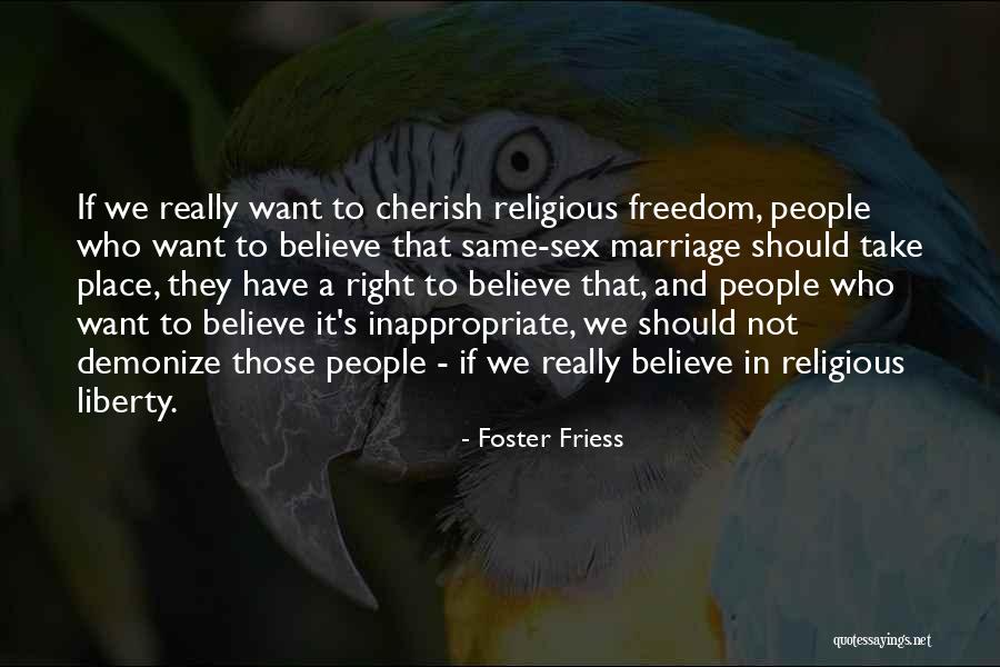 Right To Religious Freedom Quotes By Foster Friess