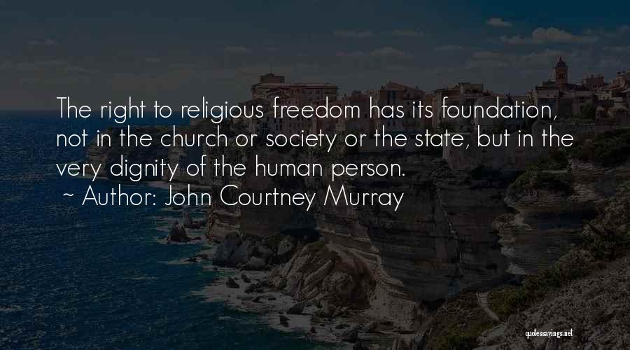 Right To Religious Freedom Quotes By John Courtney Murray