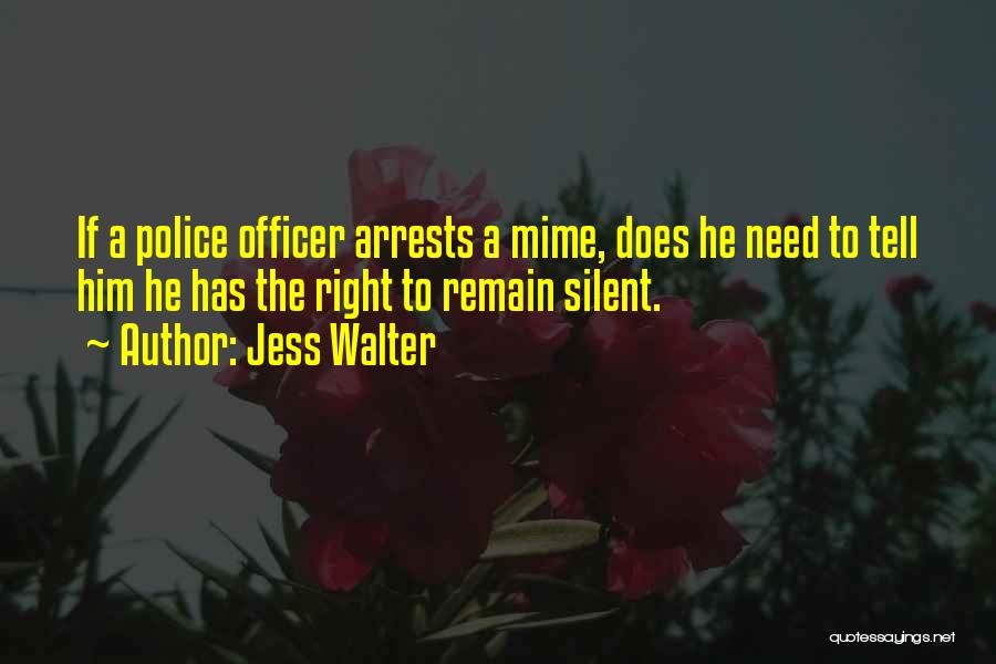 Right To Remain Silent Quotes By Jess Walter