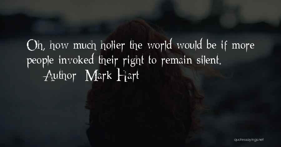 Right To Remain Silent Quotes By Mark Hart