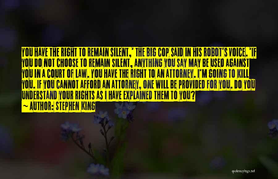 Right To Remain Silent Quotes By Stephen King