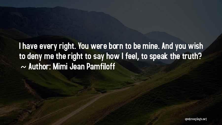 Right To Speak Quotes By Mimi Jean Pamfiloff