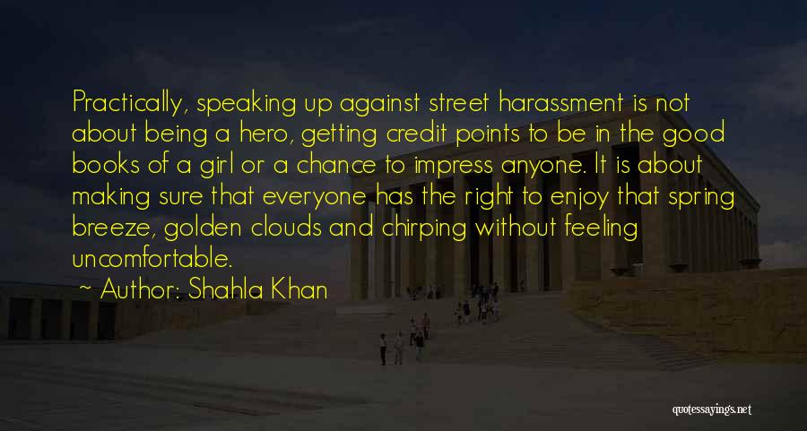 Right To Speak Quotes By Shahla Khan