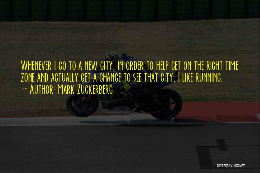 Right To The City Quotes By Mark Zuckerberg