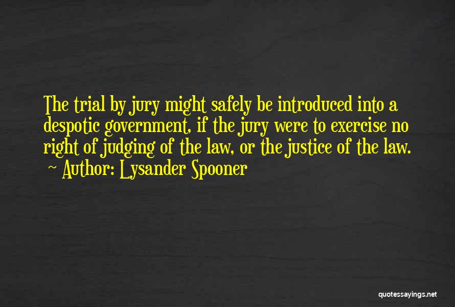 Right To Trial By Jury Quotes By Lysander Spooner