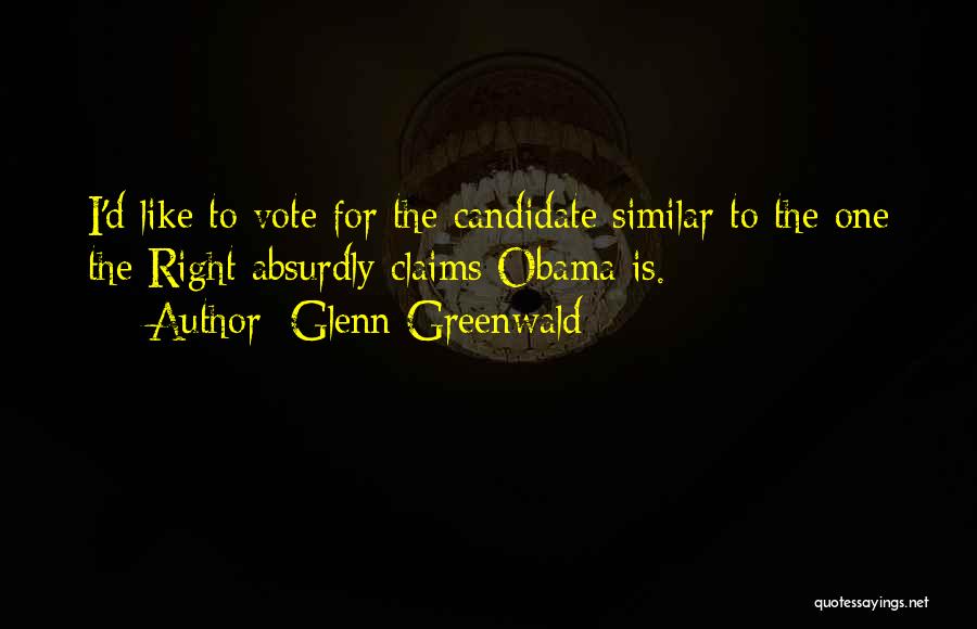 Right To Vote Quotes By Glenn Greenwald