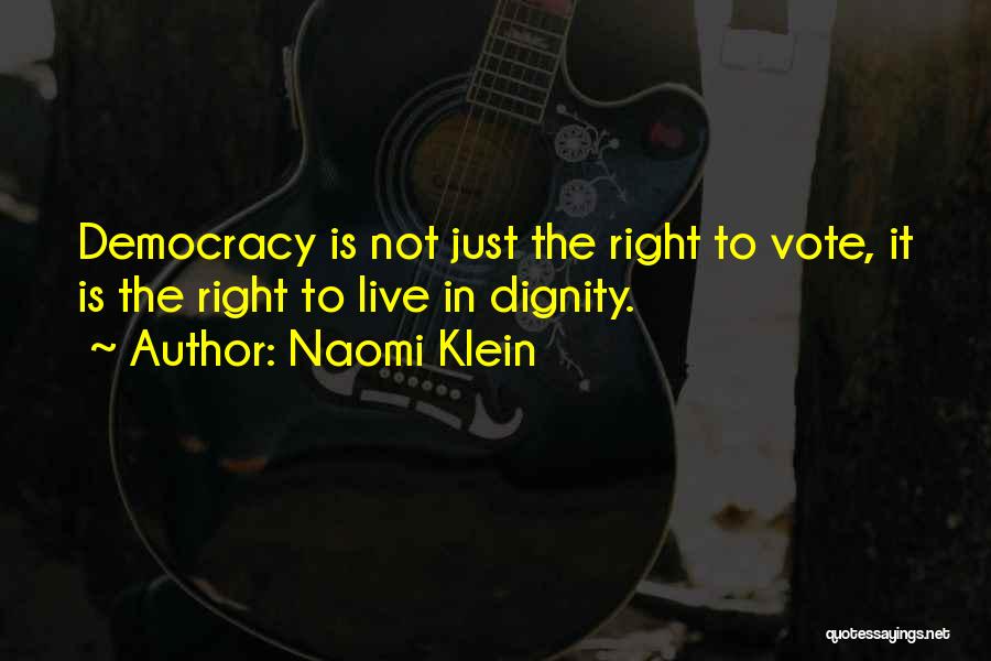 Right To Vote Quotes By Naomi Klein