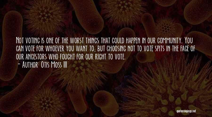 Right To Vote Quotes By Otis Moss III