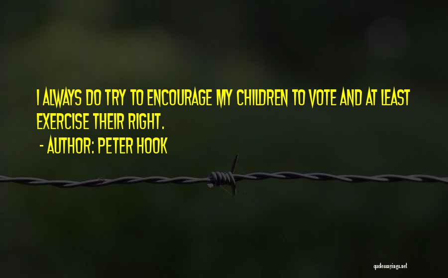 Right To Vote Quotes By Peter Hook