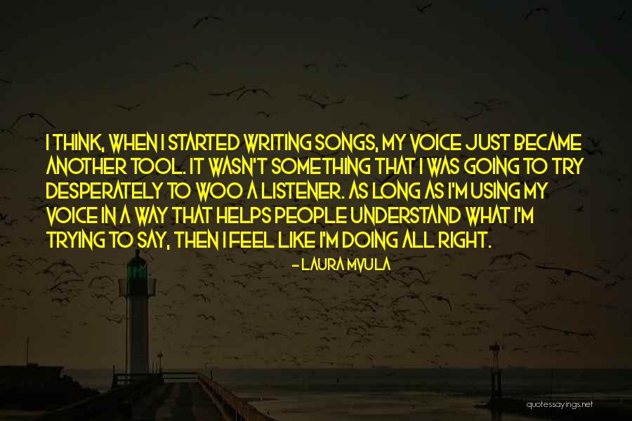Right Tool Quotes By Laura Mvula Right Tool Quotes By Laura Mvula