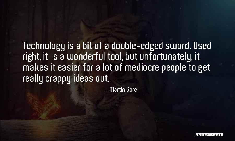 Right Tool Quotes By Martin Gore Right Tool Quotes By Martin Gore