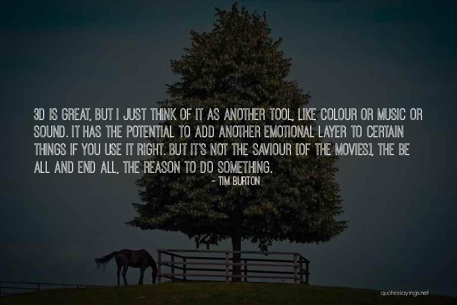 Right Tool Quotes By Tim Burton Right Tool Quotes By Tim Burton