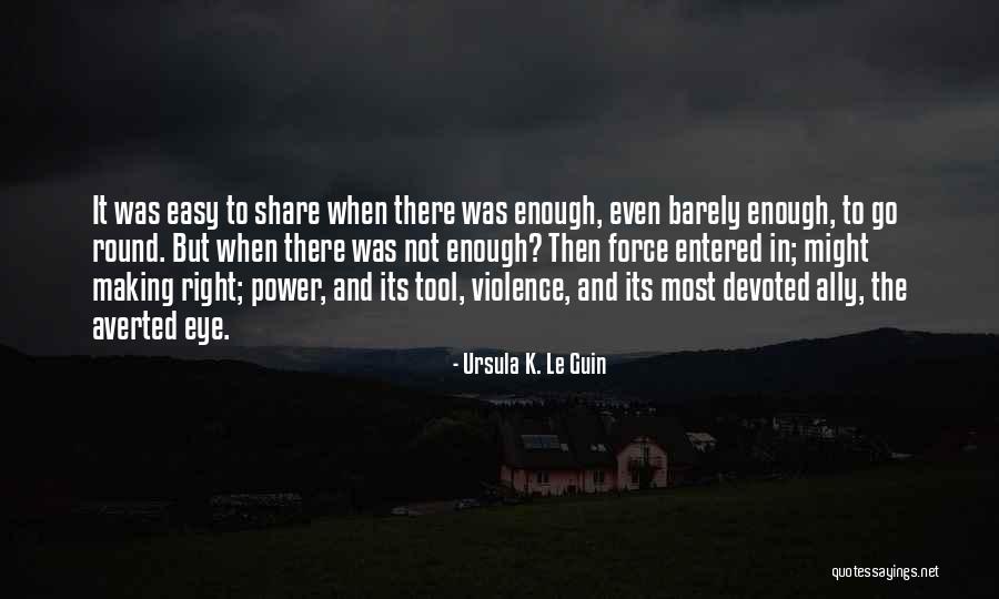 Right Tool Quotes By Ursula K. Le Guin Right Tool Quotes By Ursula K. Le Guin