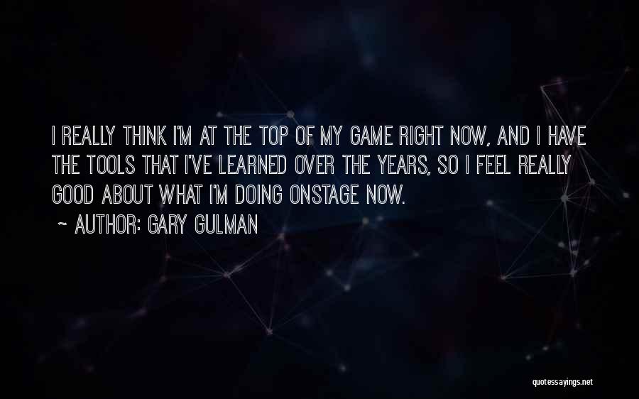 Right Tools Quotes By Gary Gulman