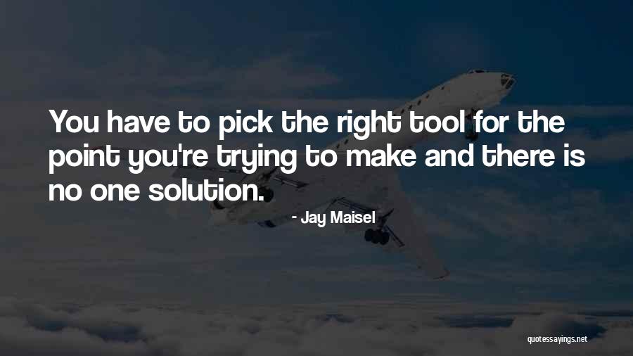 Right Tools Quotes By Jay Maisel