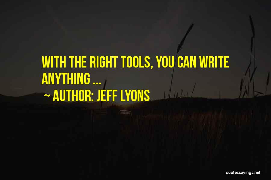 Right Tools Quotes By Jeff Lyons